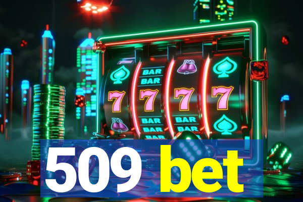 509 bet